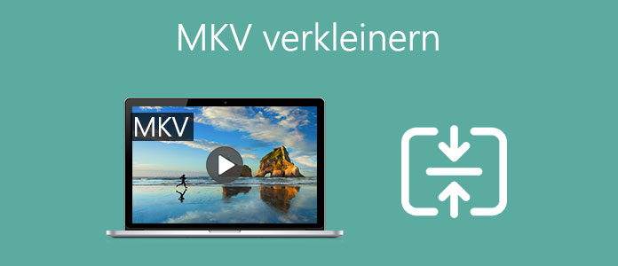 MKV verkleinern