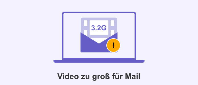 Video zu groß für Mail